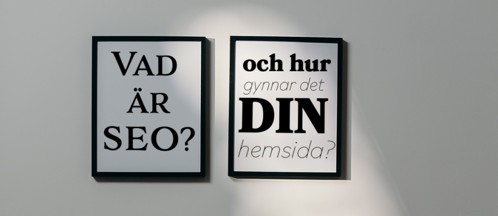 Vad är SEO? Hur gynnar sökmotoroptimering din hemsida? Läs med här!